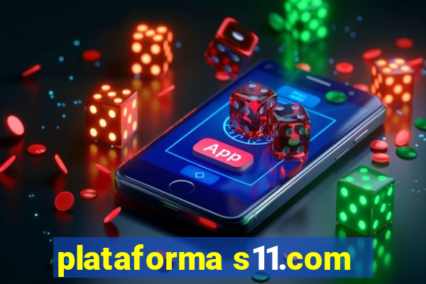 plataforma s11.com